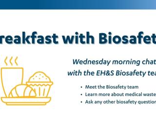 Breakfast with Biosafety, coffee and baked goods, event activities - meet the team, learn about medical waste, ask questions